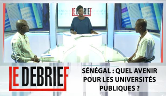 LE DEBRIEF > Sénégal : Quel avenir pour les universités publiques ?